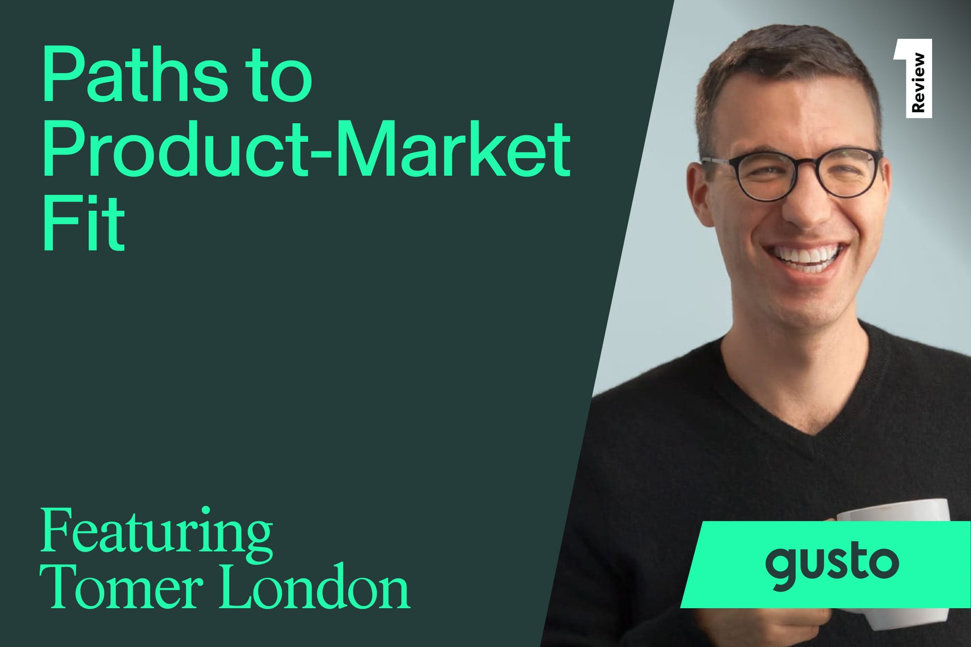 How Customer Feedback Guided Gusto to Achieve Product-Market Fit and Grow Into a $9.6B Enterprise