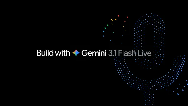 Introducing Gemini 3.1 Flash Live: Real-Time Voice and Vision Agents